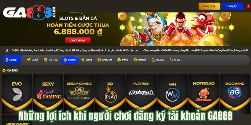Những lợi ích khi người chơi đăng ký tài khoản GA888