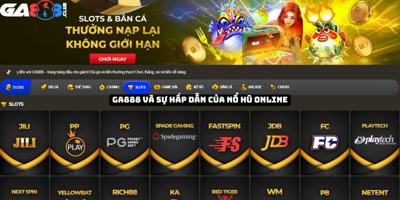 GA888 và sự hấp dẫn của nổ hũ online