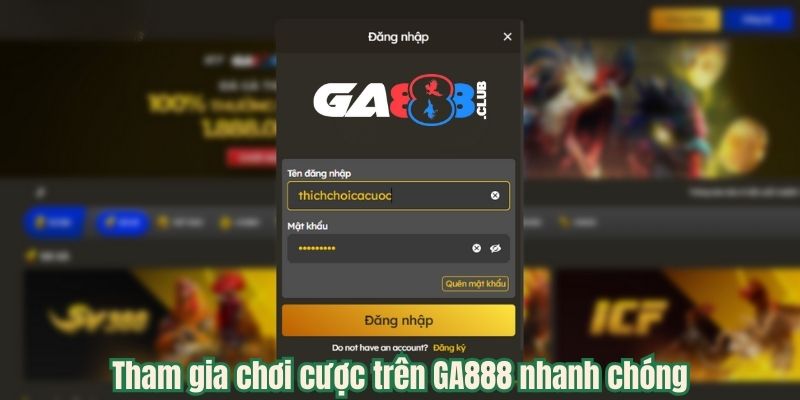Tham gia chơi cược trên GA888 nhanh chóng